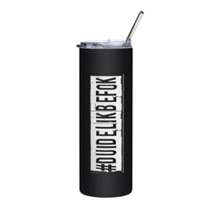 #DuidelikBefok - Stainless steel tumbler